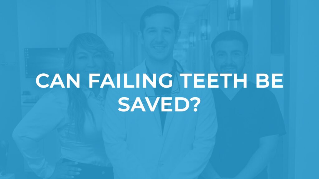 Can Failing Teeth Be Saved